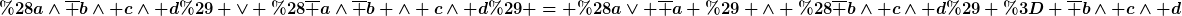 [latex](a\wedge\overline b\wedge c\wedge d) \vee (\overline a\wedge\overline b \wedge c\wedge d) = (a\vee \overline a ) \wedge (\overline b\wedge c\wedge d) = \overline b\wedge c\wedge d[/latex]