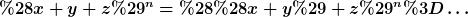 [latex](x+y+z)^n=((x+y)+z)^n=\ldots[/latex]
