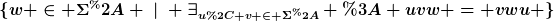 [latex]\{w \in \Sigma^* ~|~ \exists_{u, v \in \Sigma^*} : uvw = vwu \}[/latex]