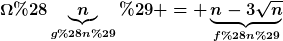 [latex]\Omega(\underbrace{n}_{g(n)}) = \underbrace{n-3\sqrt{n}}_{f(n)}[/latex]