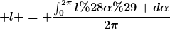 [latex]\bar l = \frac{\int_0^{2\pi}l(\alpha) d\alpha}{2\pi}[/latex]