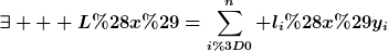 [latex]\exists   L(x)=\sum\limits_{i=0}^n l_{i}(x)y_{i}[/latex]
