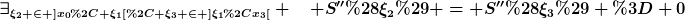 [latex]\exists_{\xi_2 \in ]x_0, \xi_1[, \xi_3 \in ]\xi_1,x_3[} \quad S''(\xi_2) = S''(\xi_3) = 0[/latex]