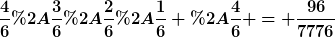 [latex]\frac{4}{6}*\frac{3}{6}*\frac{2}{6}*\frac{1}{6} *\frac{4}{6} = \frac{96}{7776}[/latex]