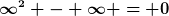 [latex]\infty^2 - \infty = 0[/latex]