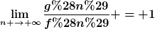 [latex]\lim_{n \to \infty}{\frac{g(n)}{f(n)}} = 1[/latex]