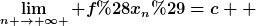 [latex]\lim_{n \to \infty } f(x_n)=c  [/latex]