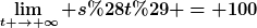 [latex]\lim_{t \to \infty} s(t) = 100[/latex]