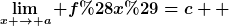 [latex]\lim_{x \to a} f(x)=c  [/latex]