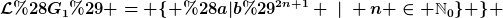 [latex]\mathcal{L}(G_1) = \{ (a|b)^{2n+1} ~|~ n \in \mathbb{N}_0\} \} [/latex]