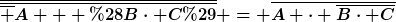 [latex]\overline{\overline{\overline A + (B\cdot C)}} = \overline{A \cdot \overline{B\cdot C}}[/latex]