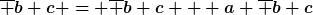 [latex]\overline b c = \overline b c + a \overline b c[/latex]