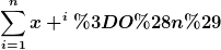 [latex]\sum_{i=1}^{n}x ^i=O(n)[/latex]