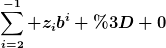 [latex]\sum_{i=2}^{-1} z_ib^i = 0[/latex]