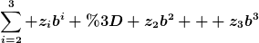 [latex]\sum_{i=2}^3 z_ib^i = z_2b^2 + z_3b^3[/latex]