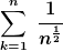 [latex]\sum_{k=1}^n~\frac{1}{n^{\frac{1}{2}}}[/latex]
