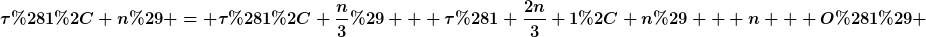 [latex]\tau(1, n) = \tau(1, \frac{n}{3}) + \tau(1+\frac{2n}{3}+1, n) + n + O(1) [/latex]