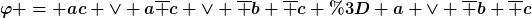 [latex]\varphi = ac \lor a\overline c \lor \overline b \overline c = a \lor \overline b \overline c[/latex]