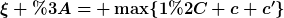 [latex]\xi := \max\{1, c+c'\}[/latex]