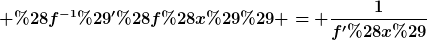 [latex] (f^{-1})'(f(x)) = \frac{1}{f'(x)}[/latex]