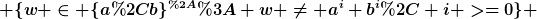 [latex] \{w \in \{a,b\}^{*}: w \neq a^i b^i, i >=0\} [/latex]