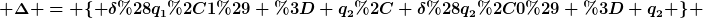 [latex] \Delta = \{ \delta(q_1,1) = q_2, \delta(q_2,0) = q_2 \} [/latex]