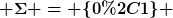 [latex] \Sigma = \{0,1\} [/latex]