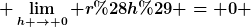 [latex] \lim_{h \to 0} r(h) = 0 [/latex]
