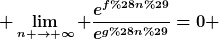 [latex] \lim_{n \to \infty} \frac{e^{f(n)}}{e^{g(n)}}=0 [/latex]