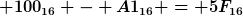 [latex] 100_{16} - A1_{16} = 5F_{16}[/latex]