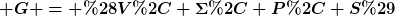 [latex] G = (V, \Sigma, P, S)[/latex]