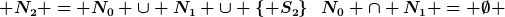 [latex]N_0 \cap N_1 = \emptyset \;, \; N_2 = N_0 \cup N_1 \cup \{ S_2\}[/latex]