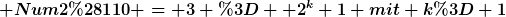 [latex] Num2(110 = 3 =  2^{k}+1 mit k= 1[/latex]