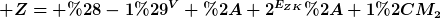 [latex] Z= (-1)^{V} * 2^{E_{ZK}}* 1,M_2[/latex]