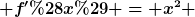 [latex] f'(x) = x^2 [/latex]