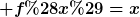 [latex]f:[0,1]\cup 2 \rightarrow \mathbb{R}; f(x)=x[/latex]