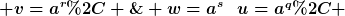 [latex]u=a^q, \; v=a^r, \; w=a^s[/latex]