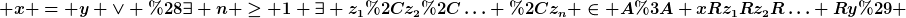 [latex]\forall xR^+\cup R^0y: & x = y \lor (\exists n \geq 1 \exists z_1,z_2,\ldots ,z_n \in A: xRz_1Rz_2R\ldots Ry) & \\<br />
& \Rightarrow \forall xR^+ \cup R^0y: xR^*y & \\<br />
& \Rightarrow R^+ \cup R^0 \subseteq R^* [/latex]
