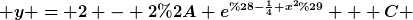 [latex] y = 2 - 2* e^{(-\frac{1}{4} x^2)} + C [/latex]