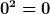 [latex]0^2=0[/latex]
