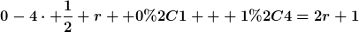 [latex]0-4\cdot \frac{1}{2} r +0,1 + 1,4=2r+1[/latex]