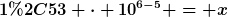 [latex]1,53 \cdot 10^{6-5} = x[/latex]