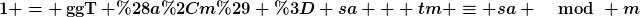 [latex]1 = \operatorname{ggT} (a,m) = sa + tm \equiv sa \mod m[/latex]