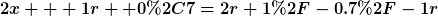 [latex]2x + 1r +0,7=2r+1/-0.7/-1r[/latex]