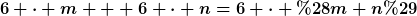 [latex]6 \cdot m + 6 \cdot n=6 \cdot (m+n)[/latex]