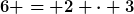 [latex]6 = 2 \cdot 3[/latex]