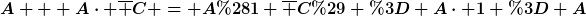 [latex]A + A\cdot \overline C = A(1+\overline C) = A\cdot 1 = A[/latex]