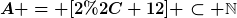 [latex]A = [2, 12] \subset \mathbb{N}[/latex]