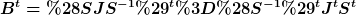 [latex]B^t=(SJS^{-1})^t=(S^{-1})^tJ^tS^t[/latex]