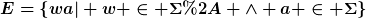 [latex]E=\{wa| w \in \Sigma* \wedge a \in \Sigma\}[/latex]